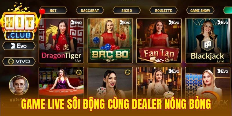Game live sôi động dealer thượng hạng
