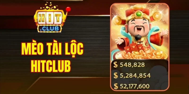 Mèo Tài Lộc Hitclub - Trải Nghiệm Quay Slot, Nhận Quà Cực Đã