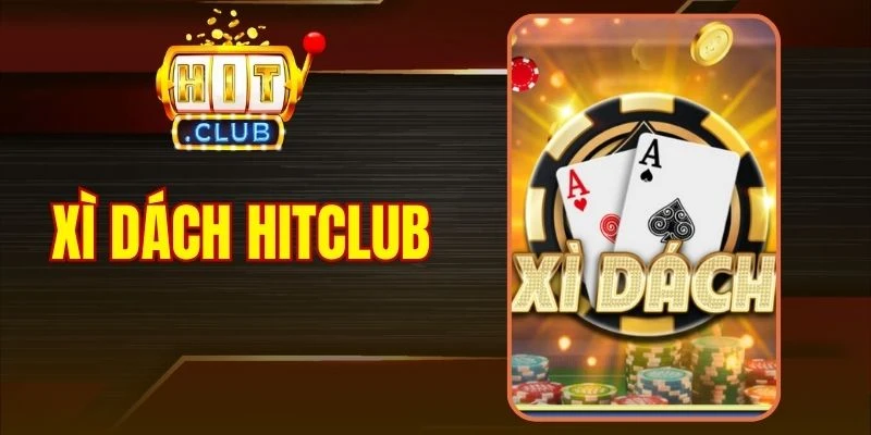 Xì Dách Hitclub - Đấu Trí 21 Điểm, Lật Bài Siêu Kịch Tính