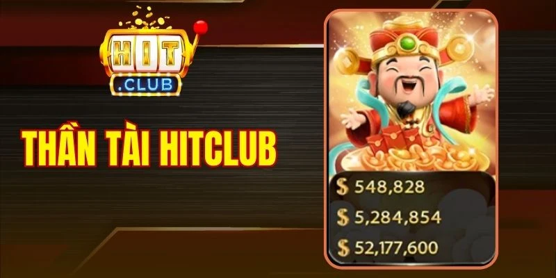 Thần Tài Hitclub - Quay Hũ Online, Cơ Hội Trúng Lớn